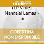 (LP Vinile) Mandalai Lamas - Iii cd