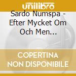 Sardo Numspa - Efter Mycket Om Och Men... cd