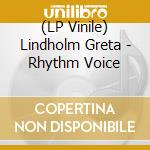 (LP Vinile) Lindholm Greta - Rhythm Voice vinile