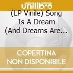 (LP Vinile) Song Is A Dream (And Dreams Are Real!) (A) / Various (2 Lp) vinile