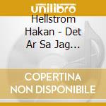 Hellstrom Hakan - Det Ar Sa Jag Sager Det (180 G) cd