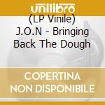 (LP Vinile) J.O.N - Bringing Back The Dough vinile