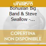 Bohuslan Big Band & Steve Swallow - Swallow Songs cd musicale di Bohuslan Big Band & Steve Swallow