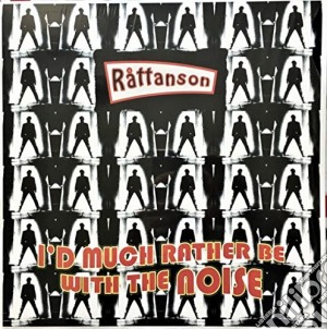 (LP Vinile) Rattanson - I'D Much Rather Be With The Noise lp vinile