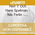 Herr T Och Hans Spelman - Nils Ferlin - Stjarnorna Kvittar Det Lika cd