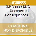 (LP Vinile) Bf/C - Unexpected Consequences Of Feathers vinile