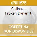 Callinaz - Froken Dynamit cd musicale di Callinaz