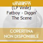 (LP Vinile) Fatboy - Diggin' The Scene vinile