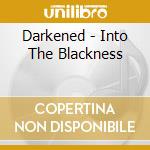 Darkened - Into The Blackness cd