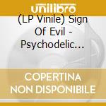 (LP Vinile) Sign Of Evil - Psychodelic Horror (7') vinile