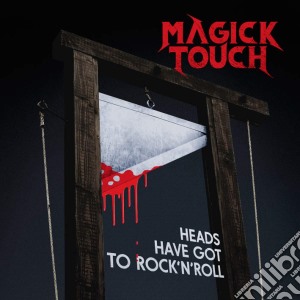 (LP Vinile) Magick Touch - Heads Have Got To Rock'N'Roll lp vinile