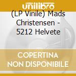(LP Vinile) Mads Christensen - 5212 Helvete vinile