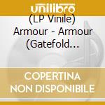 (LP Vinile) Armour - Armour (Gatefold 180G) vinile