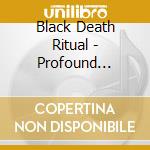 Black Death Ritual - Profound Echoes Of The End cd musicale di Black Death Ritual