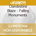 Clandestine Blaze - Falling Monuments cd musicale di Clandestine Blaze