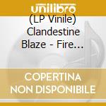 (LP Vinile) Clandestine Blaze - Fire Burns In Our Hearts lp vinile di Clandestine Blaze