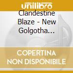 Clandestine Blaze - New Golgotha Rising cd