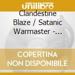 Clandestine Blaze / Satanic Warmaster - Split cd musicale di Clandestine Blaze / Satanic Warmaster
