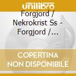 Forgjord / Nekrokrist Ss - Forgjord / Nekrokrist Ss cd musicale di Forgjord / Nekrokrist Ss