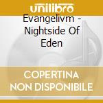 Evangelivm - Nightside Of Eden cd musicale di Evangelivm