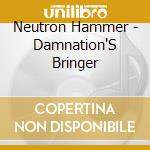 Neutron Hammer - Damnation'S Bringer