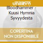 Bloodhammer - Kuusi Hymnia Syvyydesta cd