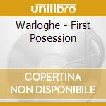Warloghe - First Posession cd musicale di Warloghe