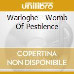 Warloghe - Womb Of Pestilence