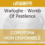 Warloghe - Womb Of Pestilence cd