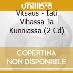 Vitsaus - Iati Vihassa Ja Kunniassa (2 Cd) cd musicale di Vitsaus