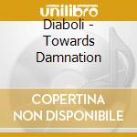 Diaboli - Towards Damnation cd