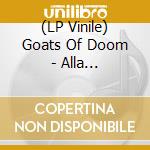 (LP Vinile) Goats Of Doom - Alla Kirkkaimman Tahden lp vinile di Goats Of Doom