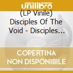 (LP Vinile) Disciples Of The Void - Disciples Of The Void