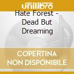 Hate Forest - Dead But Dreaming cd