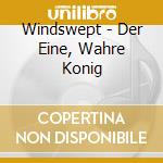 Windswept - Der Eine, Wahre Konig cd