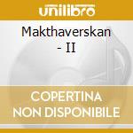 Makthaverskan - II cd