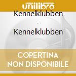Kennelklubben - Kennelklubben cd