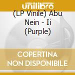 (LP Vinile) Abu Nein - Ii (Purple) lp vinile