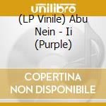 (LP Vinile) Abu Nein - Ii (Purple) vinile