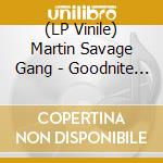 (LP Vinile) Martin Savage Gang - Goodnite Johnny (7
