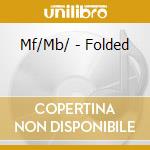 Mf/Mb/ - Folded cd musicale di Mf/Mb/