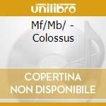 Mf/Mb/ - Colossus cd musicale di Mf/Mb/