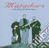 Matadors - Muse Of Senor Ray cd