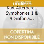 Kurt Atterberg - Symphonies 1 & 4 'Sinfonia Piccola' cd
