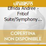 Elfrida Andree - Fritiof Suite/Symphony In A Minor cd