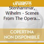 Stenhammar, Wilhelm - Scenes From The Opera Tifing cd