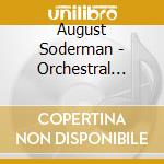 August Soderman - Orchestral Music Volume 2 cd musicale di Soderman, August