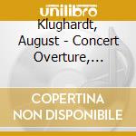 Klughardt, August - Concert Overture, Concert Piece For Oboe cd