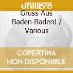 Gruss Aus Baden-Baden! / Various cd