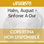 Halm, August - Sinfonie A-Dur cd musicale di Halm, August